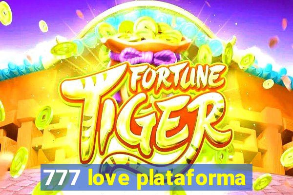 777 love plataforma